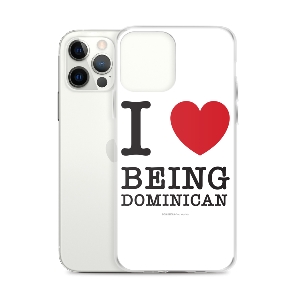 I Love Being Dominican iPhone Case - 2020 - DominicanGirlfriend.com - Frases Dominicanas - República Dominicana Lifestyle Graphic T-Shirts Streetwear & Accessories - New York - Bronx - Washington Heights - Miami - Florida - Boca Chica - USA - Dominican Clothing