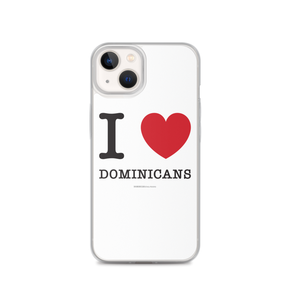 I Love Dominicans iPhone Case - 2020 - DominicanGirlfriend.com - Frases Dominicanas - República Dominicana Lifestyle Graphic T-Shirts Streetwear & Accessories - New York - Bronx - Washington Heights - Miami - Florida - Boca Chica - USA - Dominican Clothing