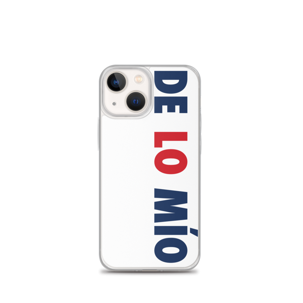 De Lo Mio iPhone Case - 2020 - DominicanGirlfriend.com - Frases Dominicanas - República Dominicana Lifestyle Graphic T-Shirts Streetwear & Accessories - New York - Bronx - Washington Heights - Miami - Florida - Boca Chica - USA - Dominican Clothing