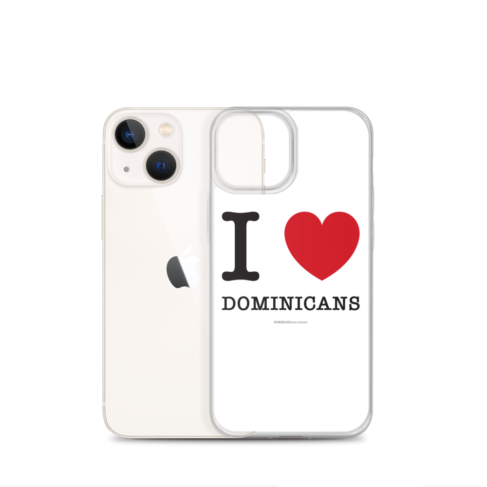 I Love Dominicans iPhone Case - 2020 - DominicanGirlfriend.com - Frases Dominicanas - República Dominicana Lifestyle Graphic T-Shirts Streetwear & Accessories - New York - Bronx - Washington Heights - Miami - Florida - Boca Chica - USA - Dominican Clothing