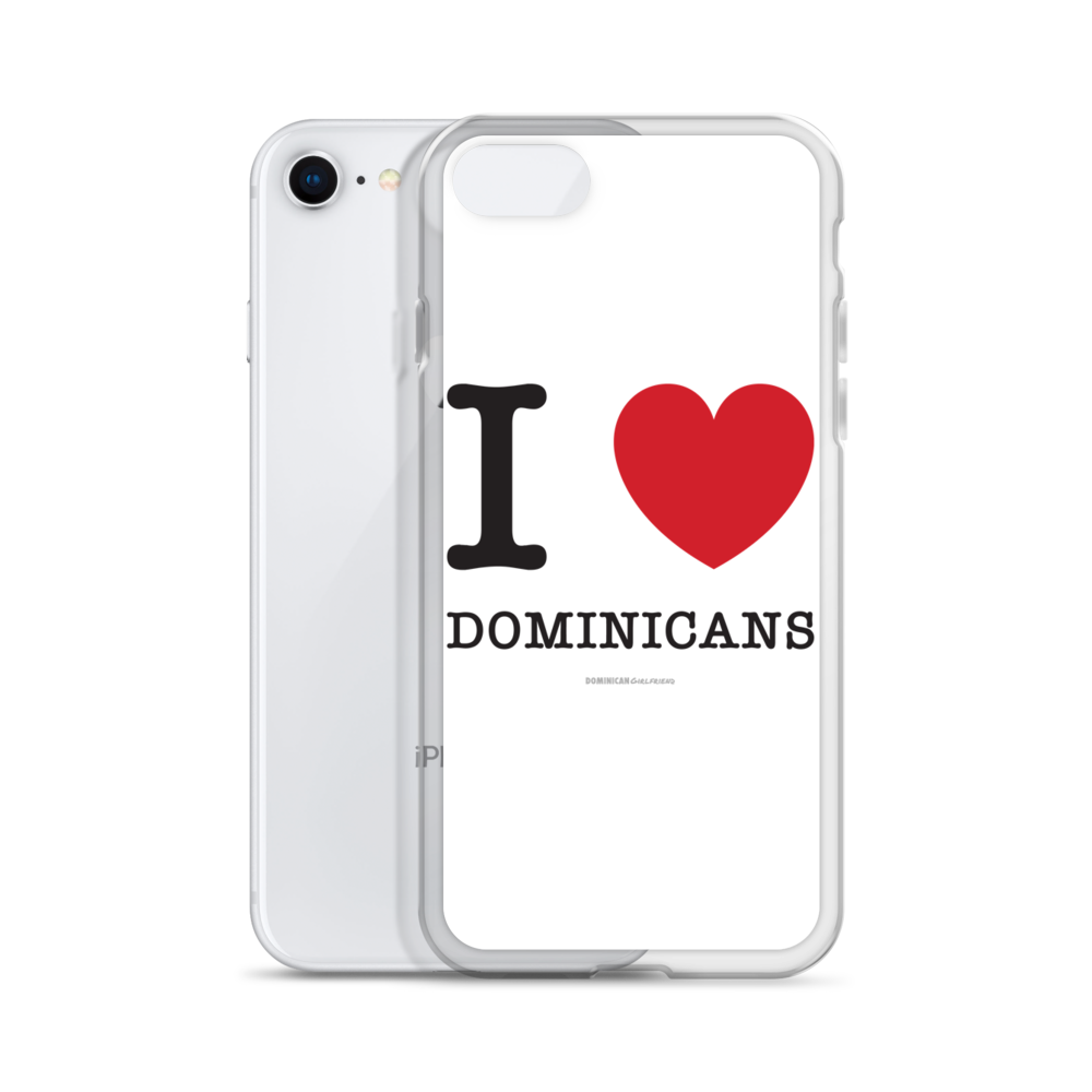 I Love Dominicans iPhone Case - 2020 - DominicanGirlfriend.com - Frases Dominicanas - República Dominicana Lifestyle Graphic T-Shirts Streetwear & Accessories - New York - Bronx - Washington Heights - Miami - Florida - Boca Chica - USA - Dominican Clothing