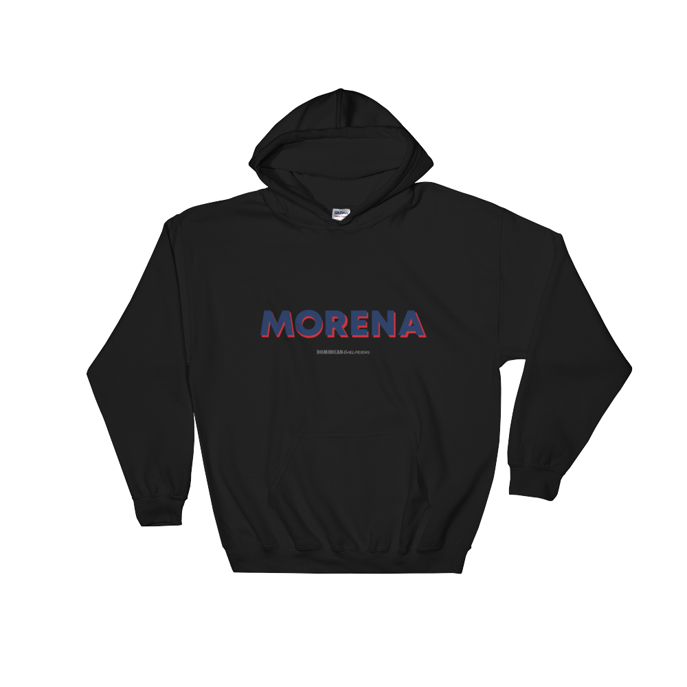 Morena Hoodie  - 2020 - DominicanGirlfriend.com - Frases Dominicanas - República Dominicana Lifestyle Graphic T-Shirts Streetwear & Accessories - New York - Bronx - Washington Heights - Miami - Florida - Boca Chica - USA - Dominican Clothing