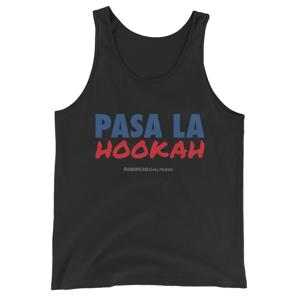 Pasa La Hookah Tank Top  - 2020 - DominicanGirlfriend.com - Frases Dominicanas - República Dominicana Lifestyle Graphic T-Shirts Streetwear & Accessories - New York - Bronx - Washington Heights - Miami - Florida - Boca Chica - USA - Dominican Clothing