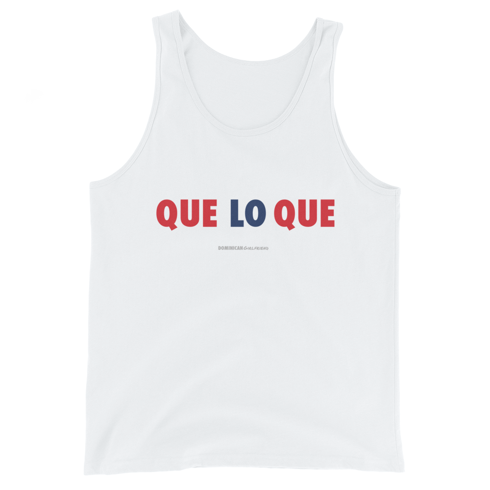 Que Lo Que Unisex Tank Top  - 2020 - DominicanGirlfriend.com - Frases Dominicanas - República Dominicana Lifestyle Graphic T-Shirts Streetwear & Accessories - New York - Bronx - Washington Heights - Miami - Florida - Boca Chica - USA - Dominican Clothing
