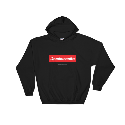 Dominicanita Hoodie  - 2020 - DominicanGirlfriend.com - Frases Dominicanas - República Dominicana Lifestyle Graphic T-Shirts Streetwear & Accessories - New York - Bronx - Washington Heights - Miami - Florida - Boca Chica - USA - Dominican Clothing