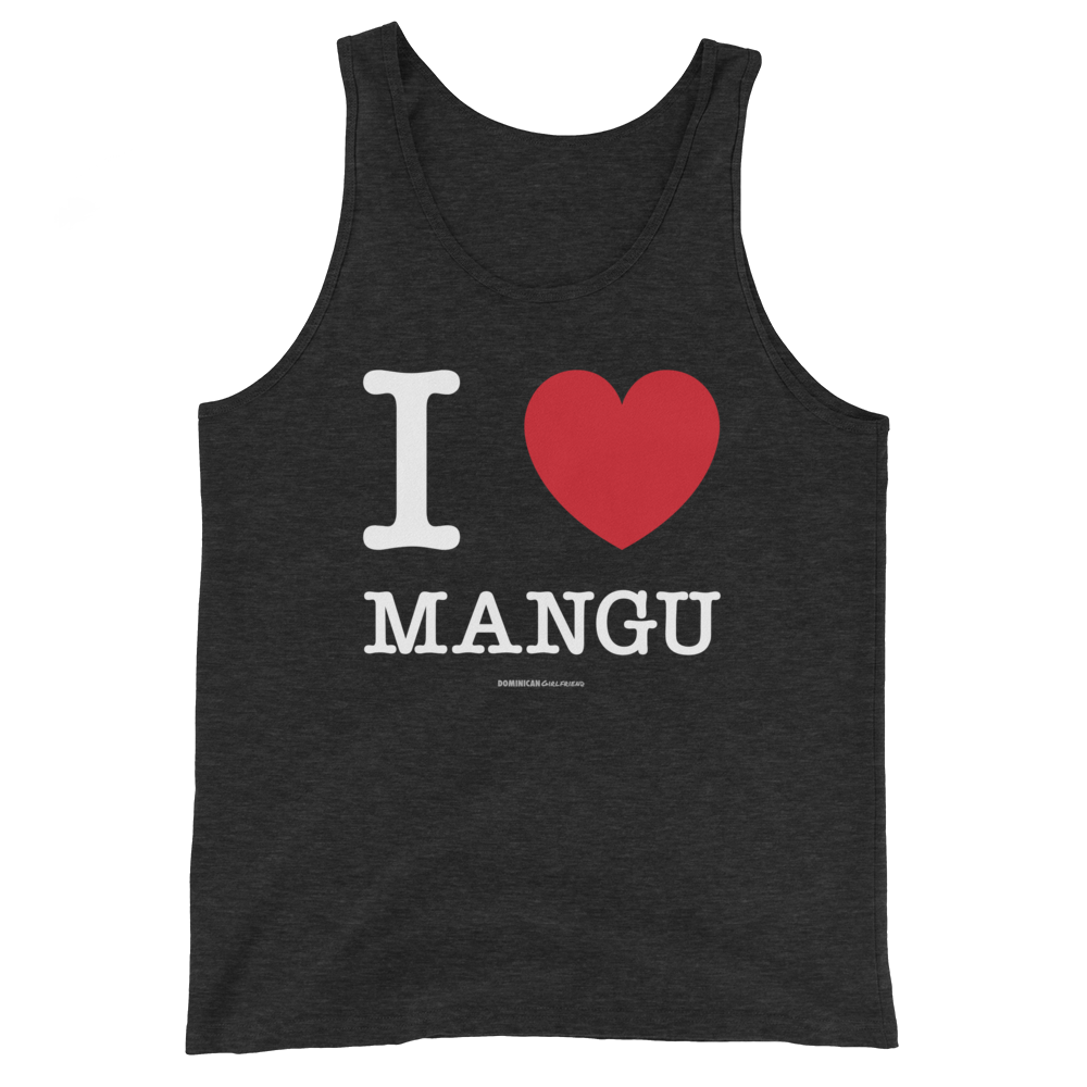 I Love Mangu Unisex Tank Top  - 2020 - DominicanGirlfriend.com - Frases Dominicanas - República Dominicana Lifestyle Graphic T-Shirts Streetwear & Accessories - New York - Bronx - Washington Heights - Miami - Florida - Boca Chica - USA - Dominican Clothing