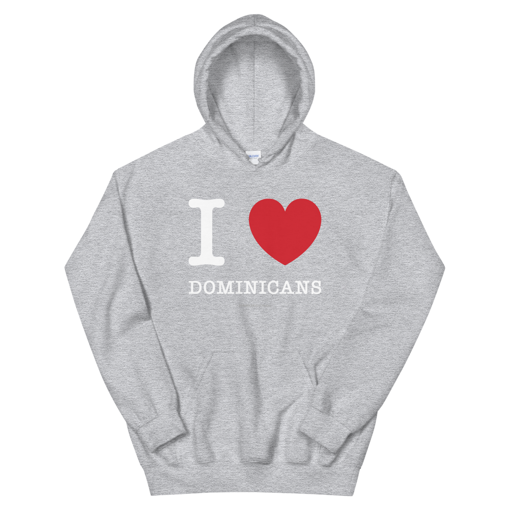 I Love Dominicans Unisex Hoodie - 2020 - DominicanGirlfriend.com - Frases Dominicanas - República Dominicana Lifestyle Graphic T-Shirts Streetwear & Accessories - New York - Bronx - Washington Heights - Miami - Florida - Boca Chica - USA - Dominican Clothing