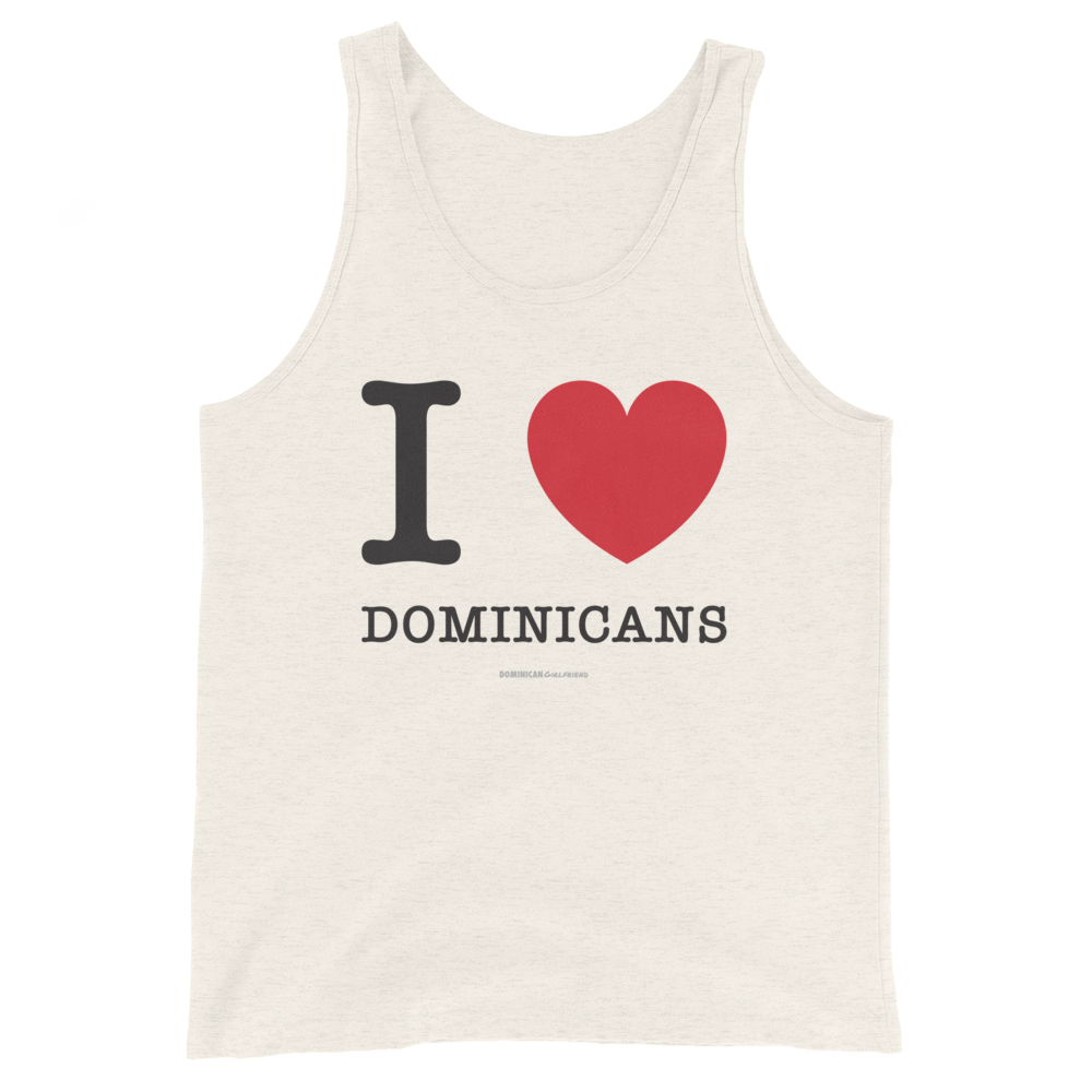 I Love Dominicans Unisex Tank Top - 2020 - DominicanGirlfriend.com - Frases Dominicanas - República Dominicana Lifestyle Graphic T-Shirts Streetwear & Accessories - New York - Bronx - Washington Heights - Miami - Florida - Boca Chica - USA - Dominican Clothing