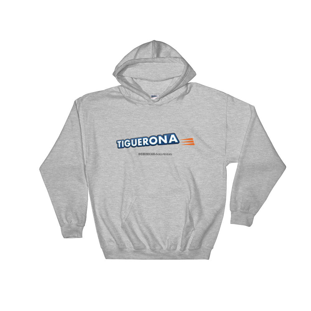Tiguerona Hoodie  - 2020 - DominicanGirlfriend.com - Frases Dominicanas - República Dominicana Lifestyle Graphic T-Shirts Streetwear & Accessories - New York - Bronx - Washington Heights - Miami - Florida - Boca Chica - USA - Dominican Clothing