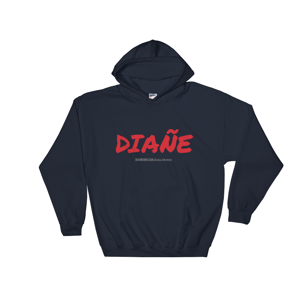Diañe Unisex Hoodie  - 2020 - DominicanGirlfriend.com - Frases Dominicanas - República Dominicana Lifestyle Graphic T-Shirts Streetwear & Accessories - New York - Bronx - Washington Heights - Miami - Florida - Boca Chica - USA - Dominican Clothing