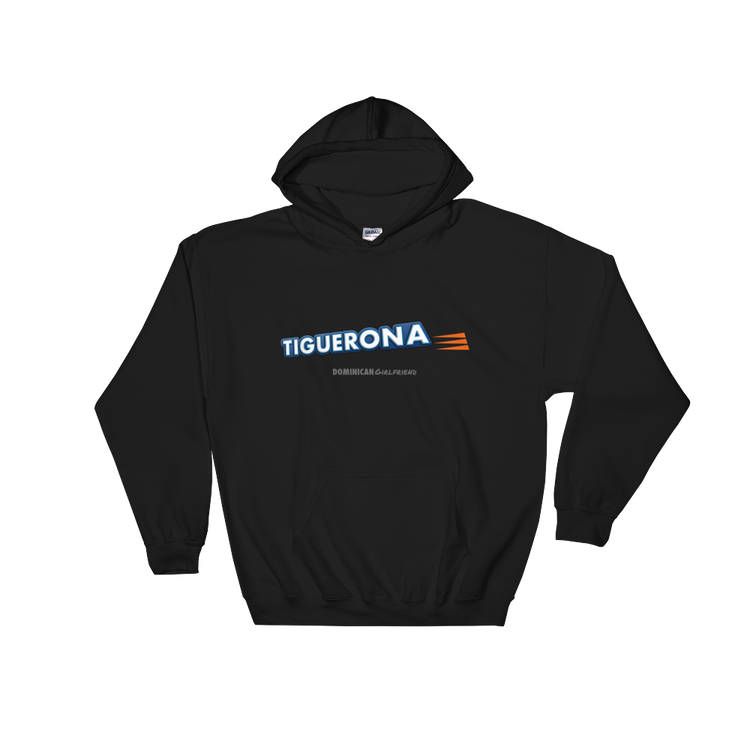 Tiguerona Hoodie - 2020 - DominicanGirlfriend.com - Frases Dominicanas - República Dominicana Lifestyle Graphic T-Shirts Streetwear & Accessories - New York - Bronx - Washington Heights - Miami - Florida - Boca Chica - USA - Dominican Clothing