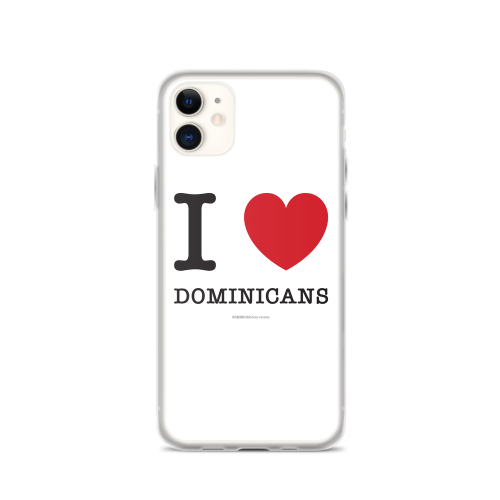 I Love Dominicans iPhone Case - 2020 - DominicanGirlfriend.com - Frases Dominicanas - República Dominicana Lifestyle Graphic T-Shirts Streetwear & Accessories - New York - Bronx - Washington Heights - Miami - Florida - Boca Chica - USA - Dominican Clothing