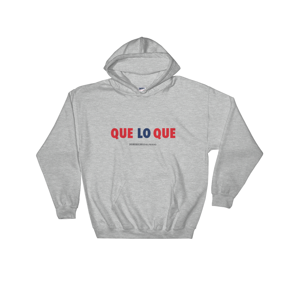 Que Lo Que Unisex Hoodie  - 2020 - DominicanGirlfriend.com - Frases Dominicanas - República Dominicana Lifestyle Graphic T-Shirts Streetwear & Accessories - New York - Bronx - Washington Heights - Miami - Florida - Boca Chica - USA - Dominican Clothing