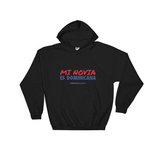 Mi Novia Es Dominicana Hoodie  - 2020 - DominicanGirlfriend.com - Frases Dominicanas - República Dominicana Lifestyle Graphic T-Shirts Streetwear & Accessories - New York - Bronx - Washington Heights - Miami - Florida - Boca Chica - USA - Dominican Clothing