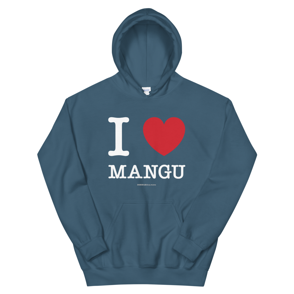 I Love Mangu Unisex Hoodie  - 2020 - DominicanGirlfriend.com - Frases Dominicanas - República Dominicana Lifestyle Graphic T-Shirts Streetwear & Accessories - New York - Bronx - Washington Heights - Miami - Florida - Boca Chica - USA - Dominican Clothing