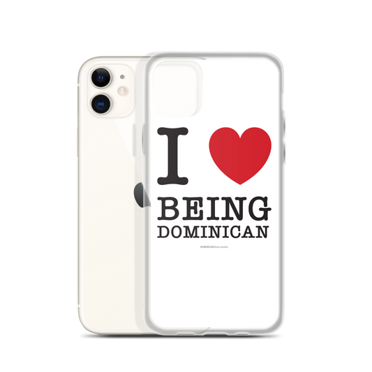 I Love Being Dominican iPhone Case  - 2020 - DominicanGirlfriend.com - Frases Dominicanas - República Dominicana Lifestyle Graphic T-Shirts Streetwear & Accessories - New York - Bronx - Washington Heights - Miami - Florida - Boca Chica - USA - Dominican Clothing
