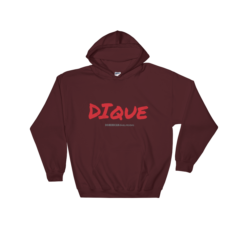Dique Unisex Hoodie  - 2020 - DominicanGirlfriend.com - Frases Dominicanas - República Dominicana Lifestyle Graphic T-Shirts Streetwear & Accessories - New York - Bronx - Washington Heights - Miami - Florida - Boca Chica - USA - Dominican Clothing