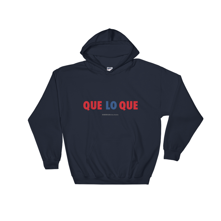 Que Lo Que Unisex Hoodie - 2020 - DominicanGirlfriend.com - Frases Dominicanas - República Dominicana Lifestyle Graphic T-Shirts Streetwear & Accessories - New York - Bronx - Washington Heights - Miami - Florida - Boca Chica - USA - Dominican Clothing