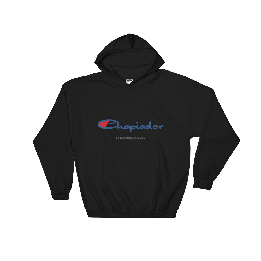 Chapiador Hoodie - 2020 - DominicanGirlfriend.com - Frases Dominicanas - República Dominicana Lifestyle Graphic T-Shirts Streetwear & Accessories - New York - Bronx - Washington Heights - Miami - Florida - Boca Chica - USA - Dominican Clothing