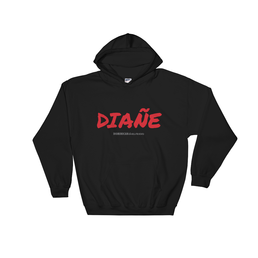Diañe Unisex Hoodie  - 2020 - DominicanGirlfriend.com - Frases Dominicanas - República Dominicana Lifestyle Graphic T-Shirts Streetwear & Accessories - New York - Bronx - Washington Heights - Miami - Florida - Boca Chica - USA - Dominican Clothing