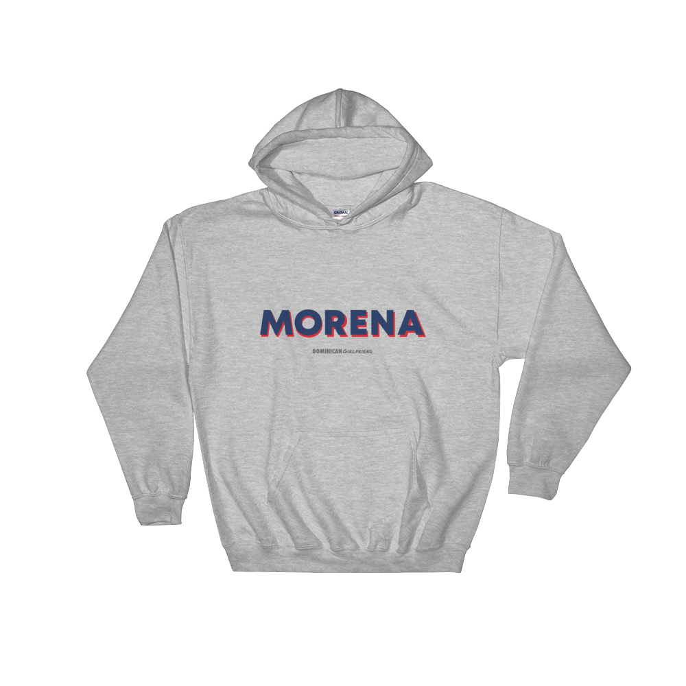 Morena Hoodie  - 2020 - DominicanGirlfriend.com - Frases Dominicanas - República Dominicana Lifestyle Graphic T-Shirts Streetwear & Accessories - New York - Bronx - Washington Heights - Miami - Florida - Boca Chica - USA - Dominican Clothing