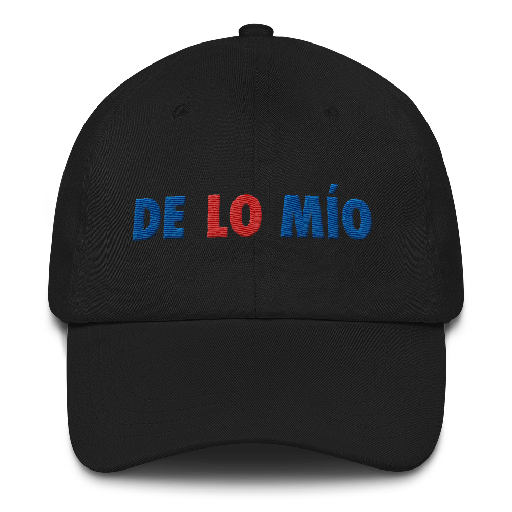 De Lo Mio Dad Hat  - 2020 - DominicanGirlfriend.com - Frases Dominicanas - República Dominicana Lifestyle Graphic T-Shirts Streetwear & Accessories - New York - Bronx - Washington Heights - Miami - Florida - Boca Chica - USA - Dominican Clothing