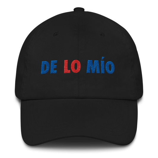 De Lo Mio Dad Hat  - 2020 - DominicanGirlfriend.com - Frases Dominicanas - República Dominicana Lifestyle Graphic T-Shirts Streetwear & Accessories - New York - Bronx - Washington Heights - Miami - Florida - Boca Chica - USA - Dominican Clothing