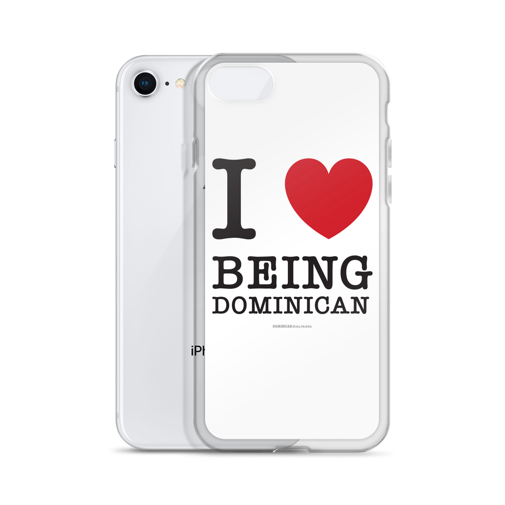 I Love Being Dominican iPhone Case - 2020 - DominicanGirlfriend.com - Frases Dominicanas - República Dominicana Lifestyle Graphic T-Shirts Streetwear & Accessories - New York - Bronx - Washington Heights - Miami - Florida - Boca Chica - USA - Dominican Clothing