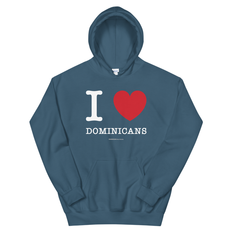 I Love Dominicans Unisex Hoodie - 2020 - DominicanGirlfriend.com - Frases Dominicanas - República Dominicana Lifestyle Graphic T-Shirts Streetwear & Accessories - New York - Bronx - Washington Heights - Miami - Florida - Boca Chica - USA - Dominican Clothing