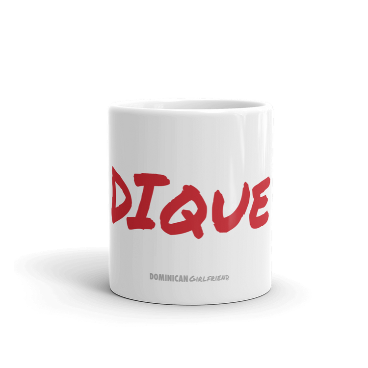 Dique Mug - 2020 - DominicanGirlfriend.com - Frases Dominicanas - República Dominicana Lifestyle Graphic T-Shirts Streetwear & Accessories - New York - Bronx - Washington Heights - Miami - Florida - Boca Chica - USA - Dominican Clothing