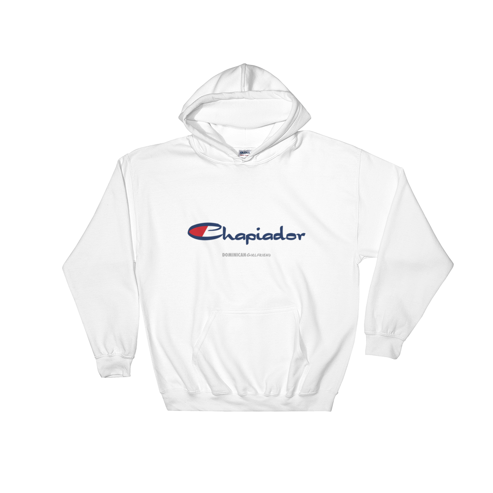 Chapiador Hoodie - 2020 - DominicanGirlfriend.com - Frases Dominicanas - República Dominicana Lifestyle Graphic T-Shirts Streetwear & Accessories - New York - Bronx - Washington Heights - Miami - Florida - Boca Chica - USA - Dominican Clothing