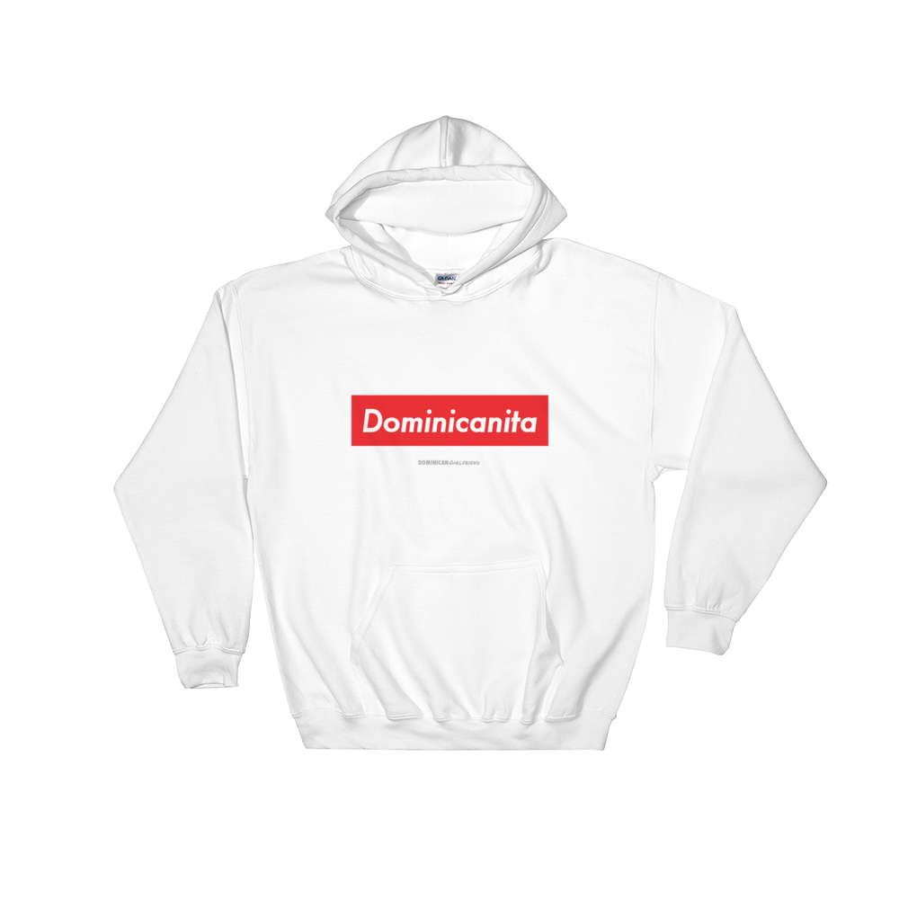 Dominicanita Hoodie  - 2020 - DominicanGirlfriend.com - Frases Dominicanas - República Dominicana Lifestyle Graphic T-Shirts Streetwear & Accessories - New York - Bronx - Washington Heights - Miami - Florida - Boca Chica - USA - Dominican Clothing