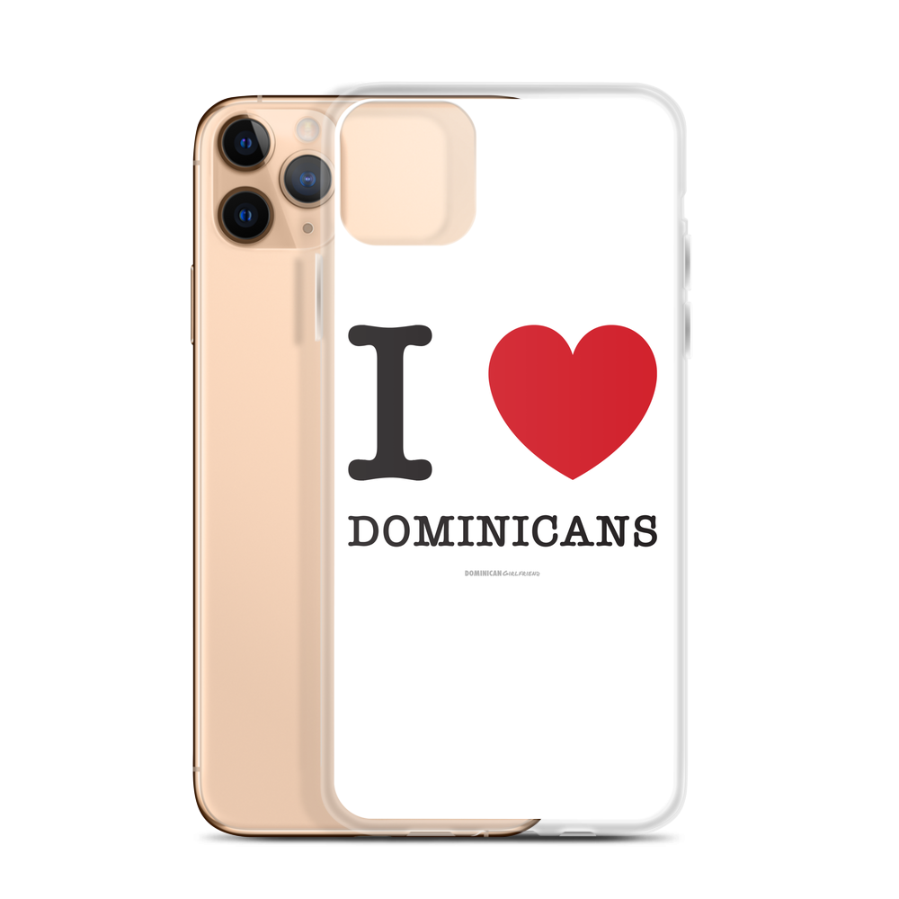I Love Dominicans iPhone Case - 2020 - DominicanGirlfriend.com - Frases Dominicanas - República Dominicana Lifestyle Graphic T-Shirts Streetwear & Accessories - New York - Bronx - Washington Heights - Miami - Florida - Boca Chica - USA - Dominican Clothing