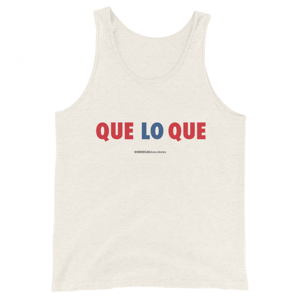 Que Lo Que Unisex Tank Top  - 2020 - DominicanGirlfriend.com - Frases Dominicanas - República Dominicana Lifestyle Graphic T-Shirts Streetwear & Accessories - New York - Bronx - Washington Heights - Miami - Florida - Boca Chica - USA - Dominican Clothing