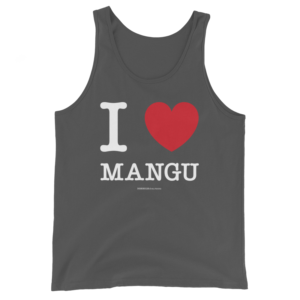 I Love Mangu Unisex Tank Top  - 2020 - DominicanGirlfriend.com - Frases Dominicanas - República Dominicana Lifestyle Graphic T-Shirts Streetwear & Accessories - New York - Bronx - Washington Heights - Miami - Florida - Boca Chica - USA - Dominican Clothing