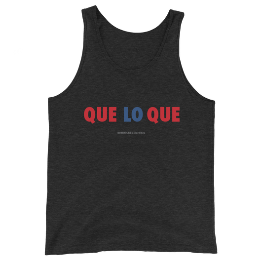 Que Lo Que Unisex Tank Top  - 2020 - DominicanGirlfriend.com - Frases Dominicanas - República Dominicana Lifestyle Graphic T-Shirts Streetwear & Accessories - New York - Bronx - Washington Heights - Miami - Florida - Boca Chica - USA - Dominican Clothing