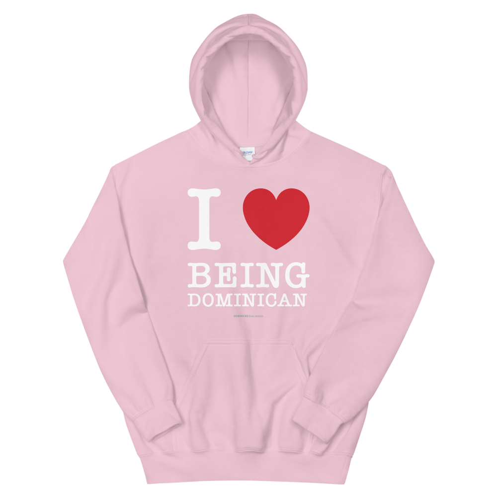 I Love Being Dominican Unisex Hoodie - 2020 - DominicanGirlfriend.com - Frases Dominicanas - República Dominicana Lifestyle Graphic T-Shirts Streetwear & Accessories - New York - Bronx - Washington Heights - Miami - Florida - Boca Chica - USA - Dominican Clothing
