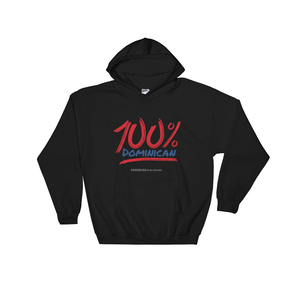 100% Dominican Unisex Hoodie - 2020 - DominicanGirlfriend.com - Frases Dominicanas - República Dominicana Lifestyle Graphic T-Shirts Streetwear & Accessories - New York - Bronx - Washington Heights - Miami - Florida - Boca Chica - USA - Dominican Clothing
