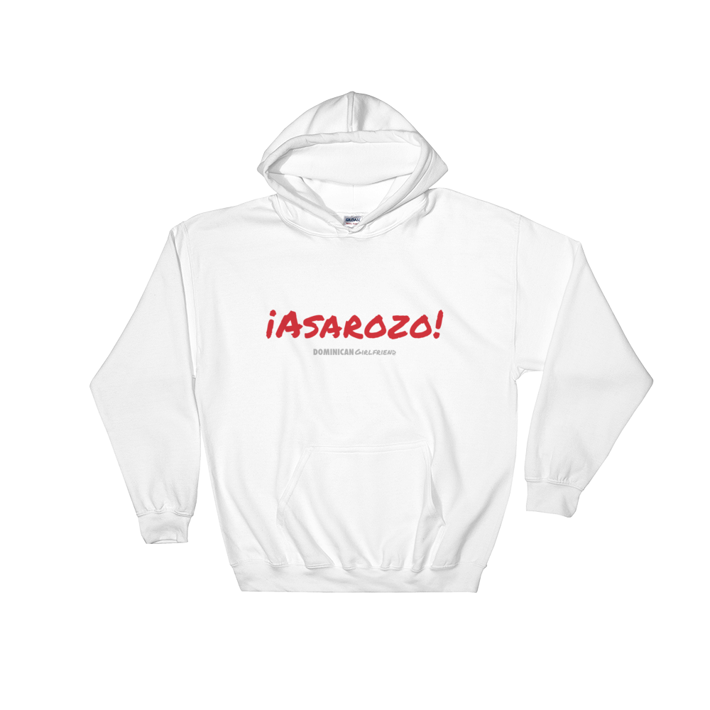 ¡Asaroso! Unisex Hoodie  - 2020 - DominicanGirlfriend.com - Frases Dominicanas - República Dominicana Lifestyle Graphic T-Shirts Streetwear & Accessories - New York - Bronx - Washington Heights - Miami - Florida - Boca Chica - USA - Dominican Clothing