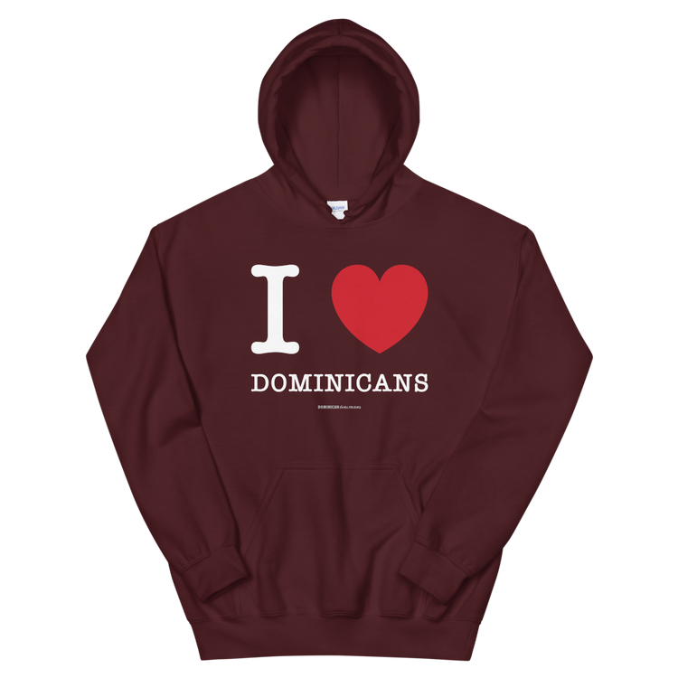 I Love Dominicans Unisex Hoodie - 2020 - DominicanGirlfriend.com - Frases Dominicanas - República Dominicana Lifestyle Graphic T-Shirts Streetwear & Accessories - New York - Bronx - Washington Heights - Miami - Florida - Boca Chica - USA - Dominican Clothing