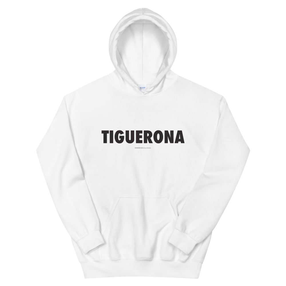 Tiguerona Hoodie  - 2020 - DominicanGirlfriend.com - Frases Dominicanas - República Dominicana Lifestyle Graphic T-Shirts Streetwear & Accessories - New York - Bronx - Washington Heights - Miami - Florida - Boca Chica - USA - Dominican Clothing