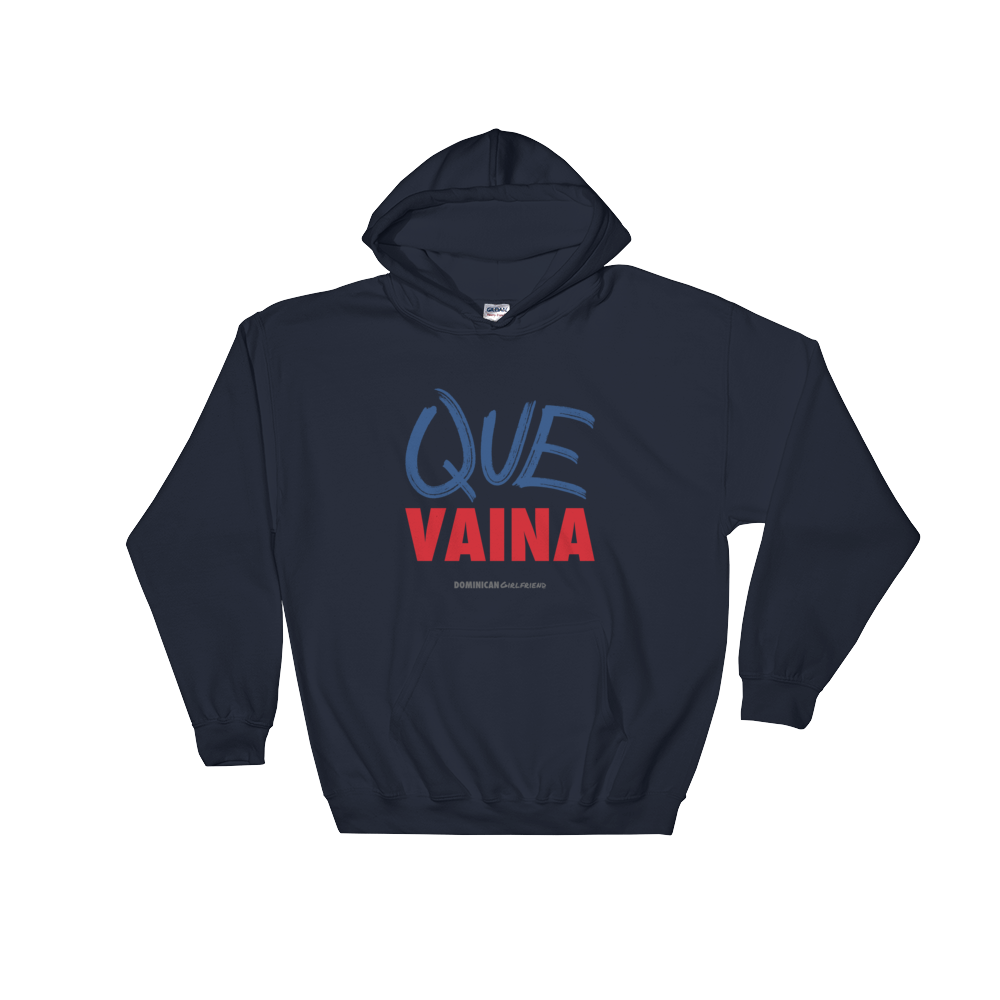 Que Vaina Unisex Hoodie  - 2020 - DominicanGirlfriend.com - Frases Dominicanas - República Dominicana Lifestyle Graphic T-Shirts Streetwear & Accessories - New York - Bronx - Washington Heights - Miami - Florida - Boca Chica - USA - Dominican Clothing