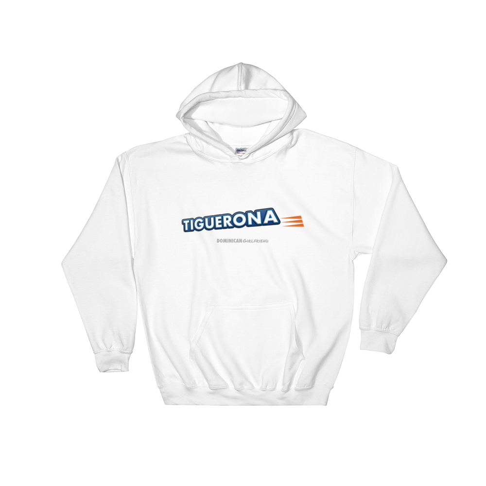 Tiguerona Hoodie  - 2020 - DominicanGirlfriend.com - Frases Dominicanas - República Dominicana Lifestyle Graphic T-Shirts Streetwear & Accessories - New York - Bronx - Washington Heights - Miami - Florida - Boca Chica - USA - Dominican Clothing