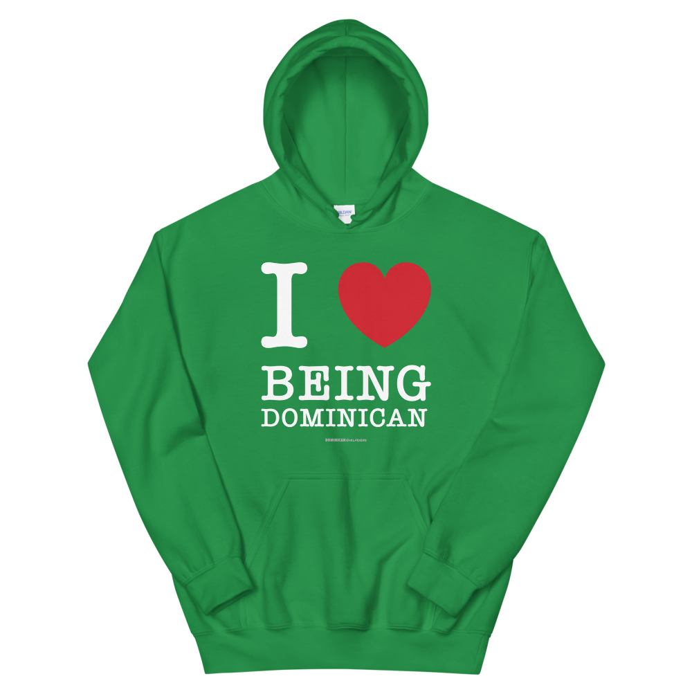 I Love Being Dominican Unisex Hoodie - 2020 - DominicanGirlfriend.com - Frases Dominicanas - República Dominicana Lifestyle Graphic T-Shirts Streetwear & Accessories - New York - Bronx - Washington Heights - Miami - Florida - Boca Chica - USA - Dominican Clothing