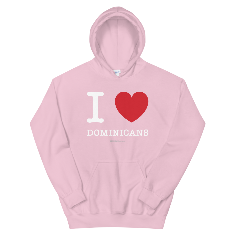 I Love Dominicans Unisex Hoodie - 2020 - DominicanGirlfriend.com - Frases Dominicanas - República Dominicana Lifestyle Graphic T-Shirts Streetwear & Accessories - New York - Bronx - Washington Heights - Miami - Florida - Boca Chica - USA - Dominican Clothing