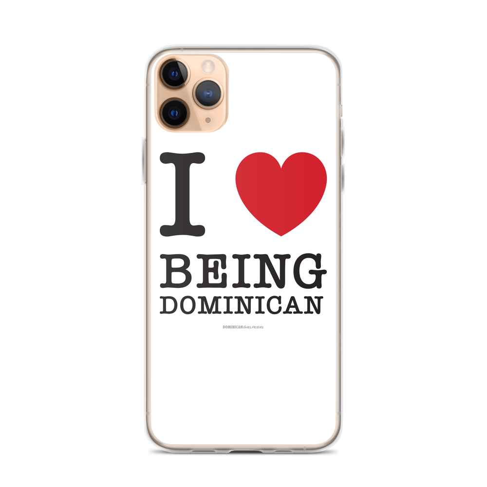 I Love Being Dominican iPhone Case - 2020 - DominicanGirlfriend.com - Frases Dominicanas - República Dominicana Lifestyle Graphic T-Shirts Streetwear & Accessories - New York - Bronx - Washington Heights - Miami - Florida - Boca Chica - USA - Dominican Clothing