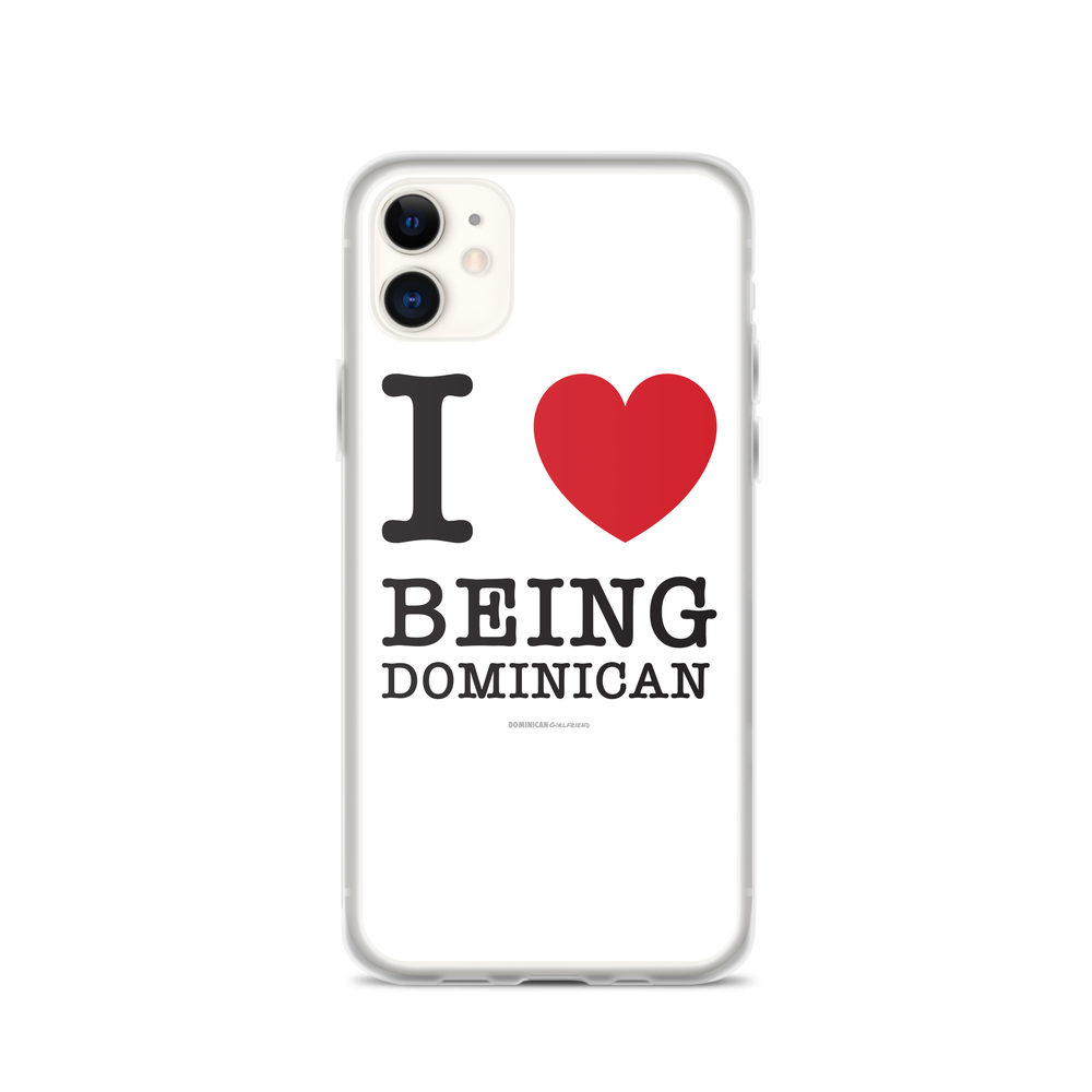 I Love Being Dominican iPhone Case - 2020 - DominicanGirlfriend.com - Frases Dominicanas - República Dominicana Lifestyle Graphic T-Shirts Streetwear & Accessories - New York - Bronx - Washington Heights - Miami - Florida - Boca Chica - USA - Dominican Clothing
