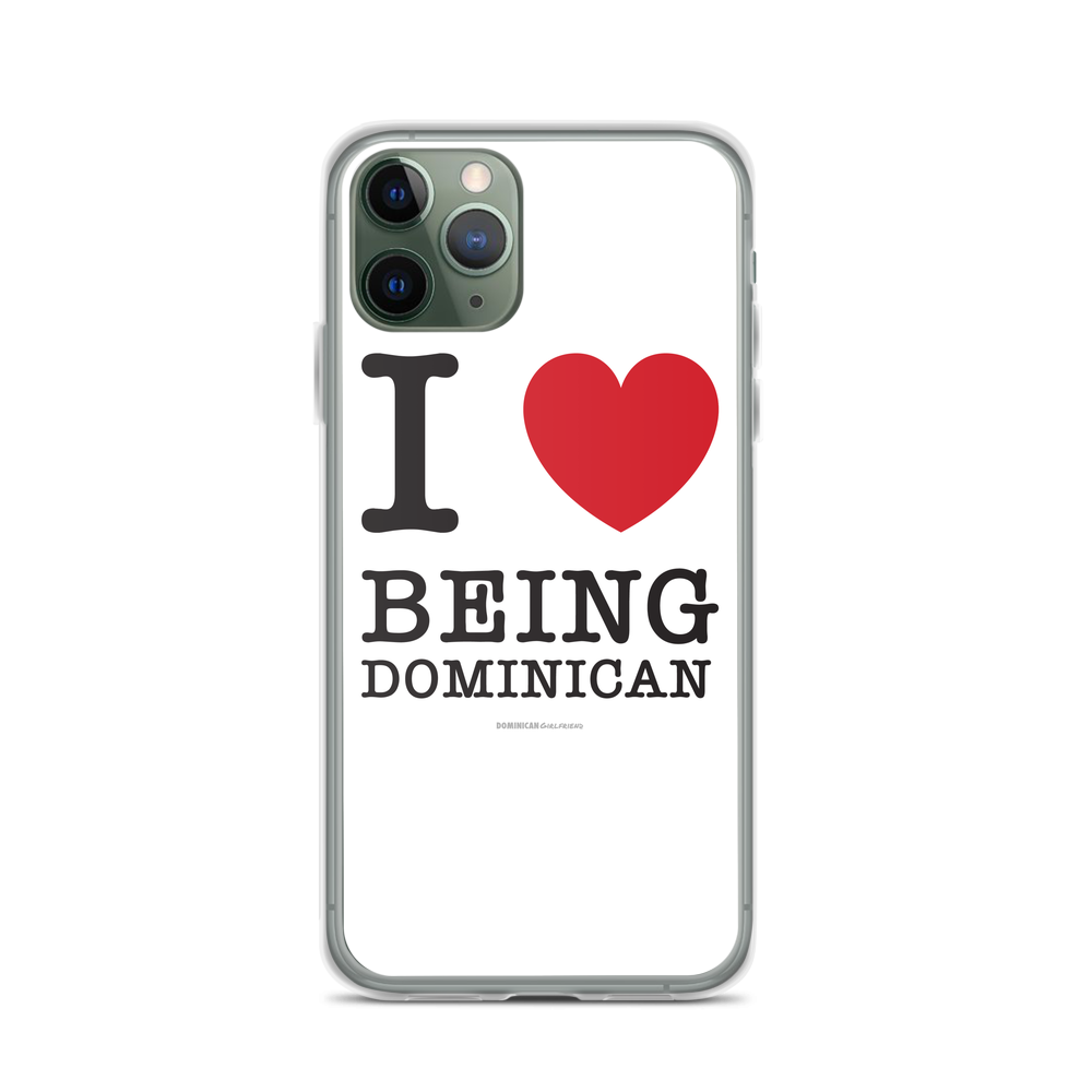 I Love Being Dominican iPhone Case  - 2020 - DominicanGirlfriend.com - Frases Dominicanas - República Dominicana Lifestyle Graphic T-Shirts Streetwear & Accessories - New York - Bronx - Washington Heights - Miami - Florida - Boca Chica - USA - Dominican Clothing