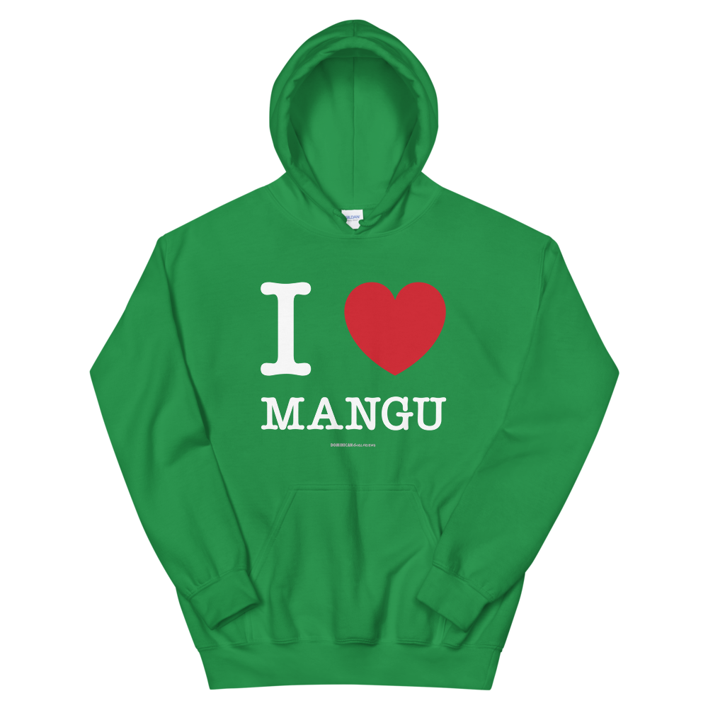 I Love Mangu Unisex Hoodie - 2020 - DominicanGirlfriend.com - Frases Dominicanas - República Dominicana Lifestyle Graphic T-Shirts Streetwear & Accessories - New York - Bronx - Washington Heights - Miami - Florida - Boca Chica - USA - Dominican Clothing