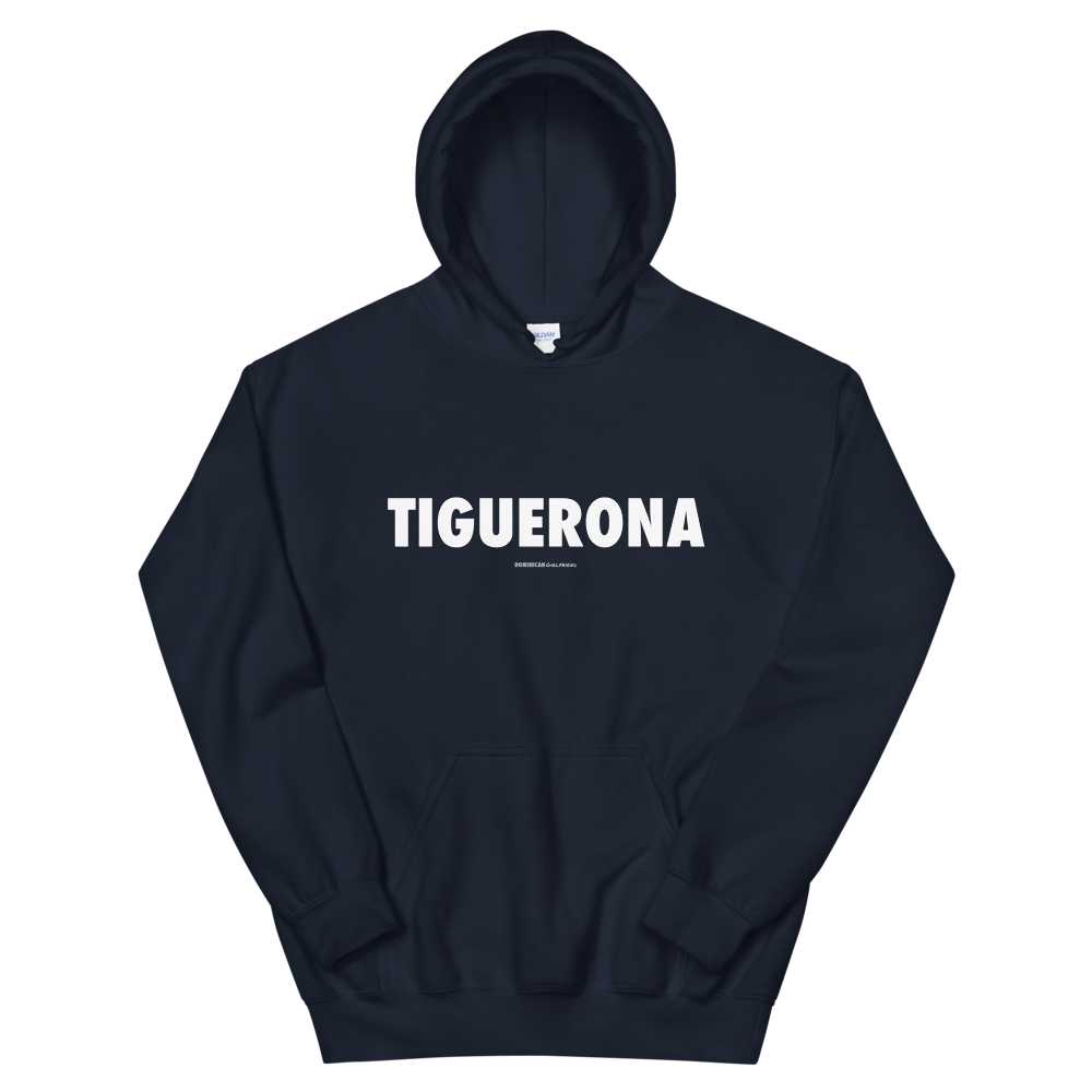 Tiguerona Hoodie  - 2020 - DominicanGirlfriend.com - Frases Dominicanas - República Dominicana Lifestyle Graphic T-Shirts Streetwear & Accessories - New York - Bronx - Washington Heights - Miami - Florida - Boca Chica - USA - Dominican Clothing